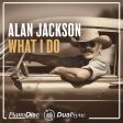 Alan Jackson - What I Do Hot on Sale