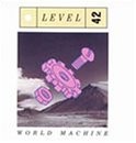 LEVEL 42 - WORLD MACHINE Online